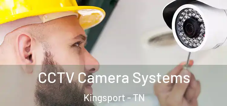 CCTV Camera Systems Kingsport - TN