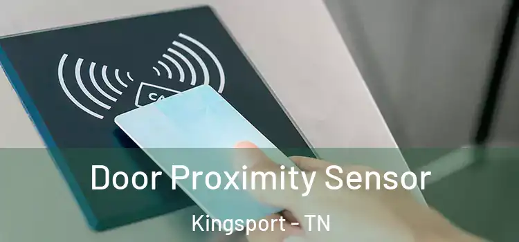 Door Proximity Sensor Kingsport - TN
