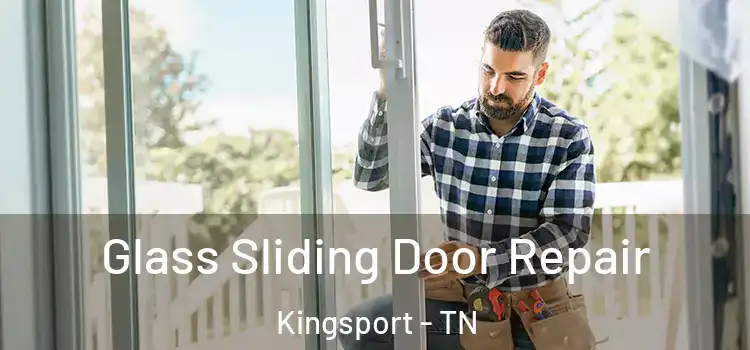 Glass Sliding Door Repair Kingsport - TN