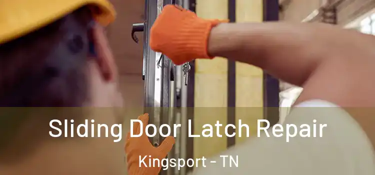 Sliding Door Latch Repair Kingsport - TN
