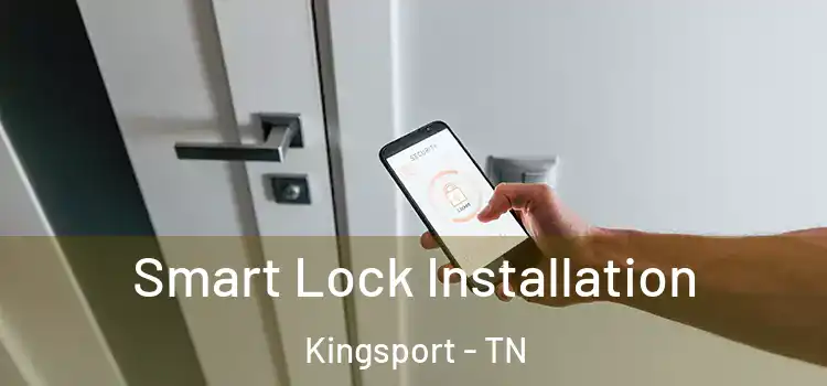 Smart Lock Installation Kingsport - TN